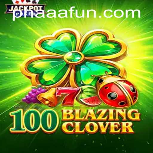 Unveiling 100BlazingClover: A Thrilling Game Adventure
